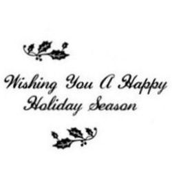 Wishing You A Happy Holiday Season